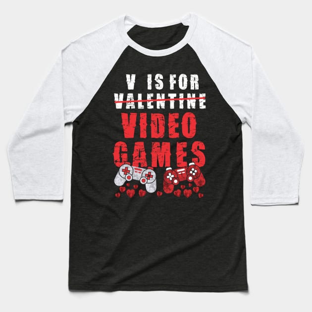 V Is For Video Games Funny Valentines Day Gamer Boy Men Baseball T-Shirt by Pannolinno